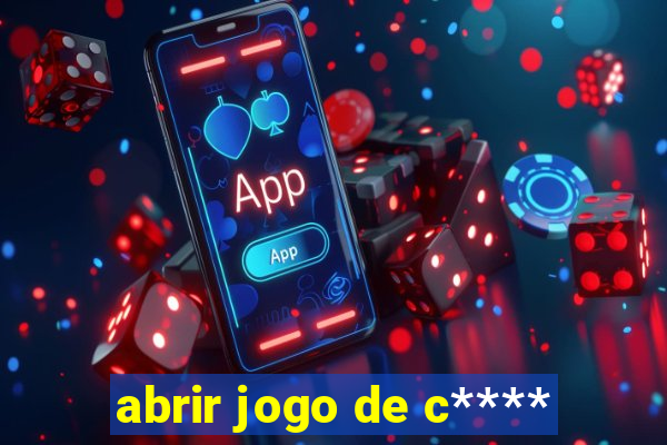 abrir jogo de c****