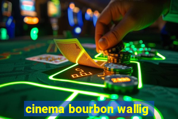 cinema bourbon wallig