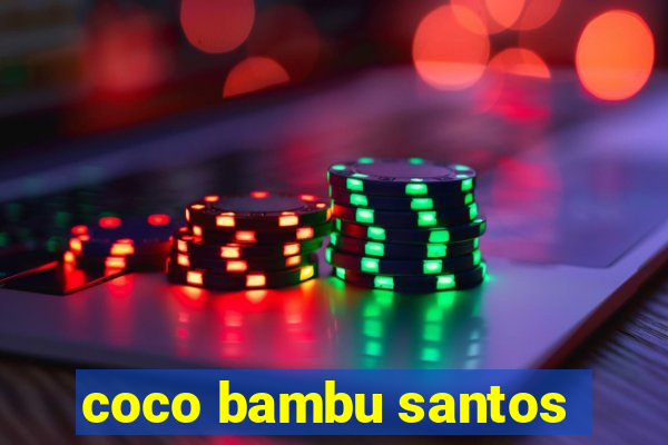 coco bambu santos