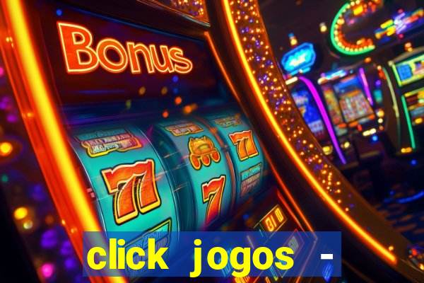 click jogos - ganhar dinheiro