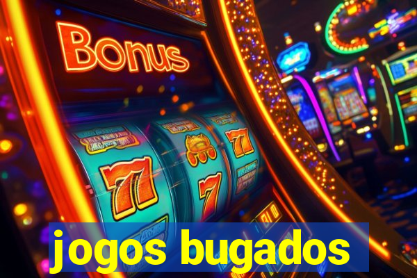 jogos bugados