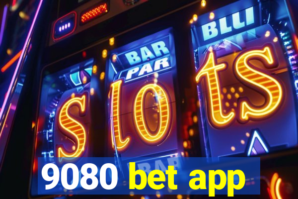 9080 bet app