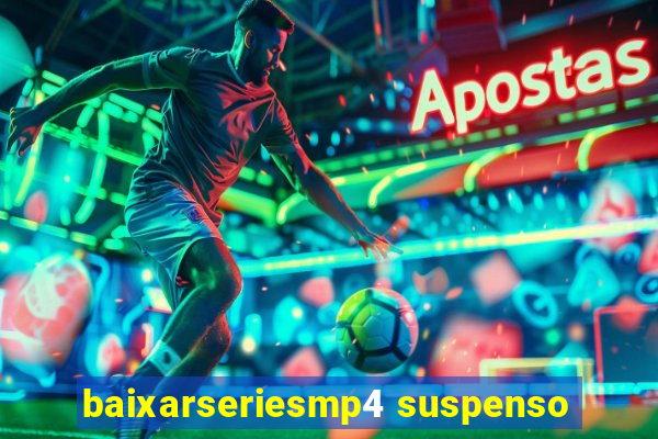 baixarseriesmp4 suspenso