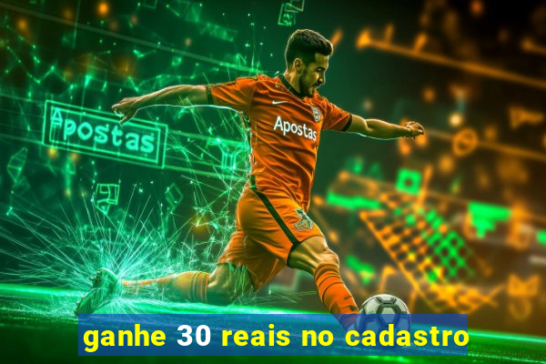 ganhe 30 reais no cadastro