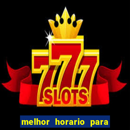 melhor horario para jogar bet7k
