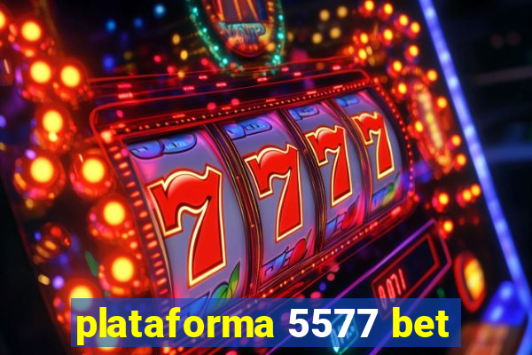 plataforma 5577 bet