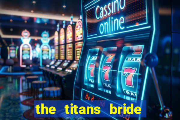the titans bride cap 1