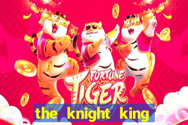 the knight king who returned with a god slime