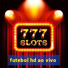 futebol hd ao vivo