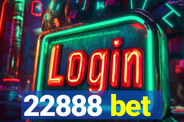 22888 bet