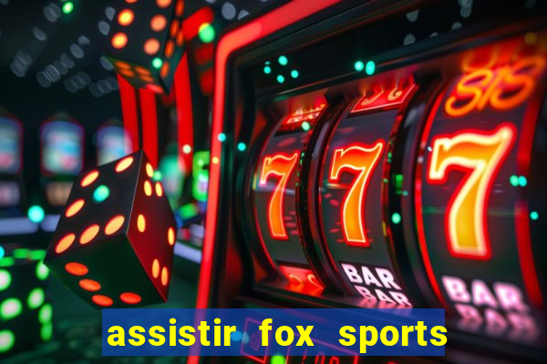 assistir fox sports 2 ao vivo