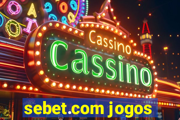 sebet.com jogos