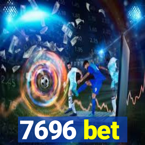 7696 bet