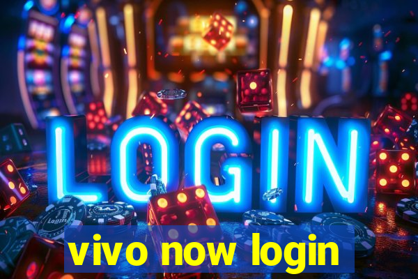 vivo now login
