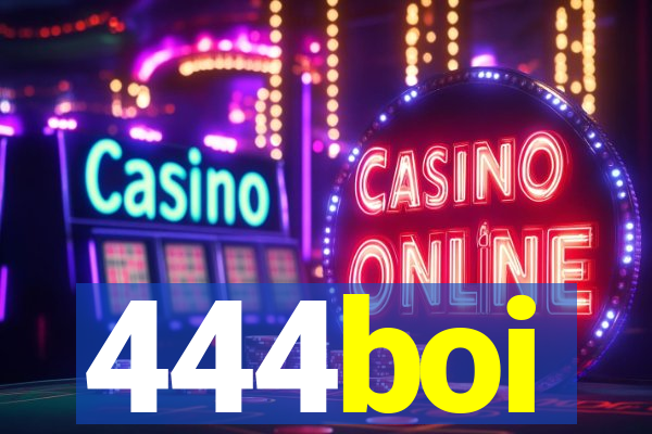 444boi