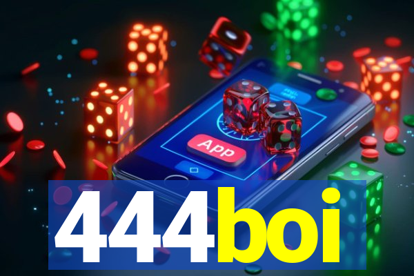 444boi