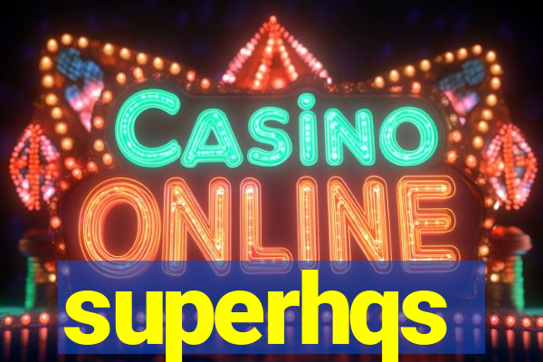 superhqs