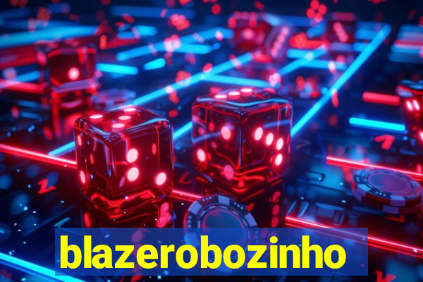 blazerobozinho