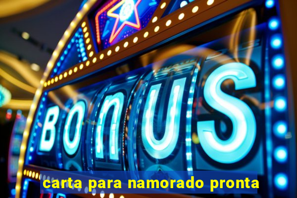 carta para namorado pronta