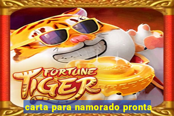 carta para namorado pronta