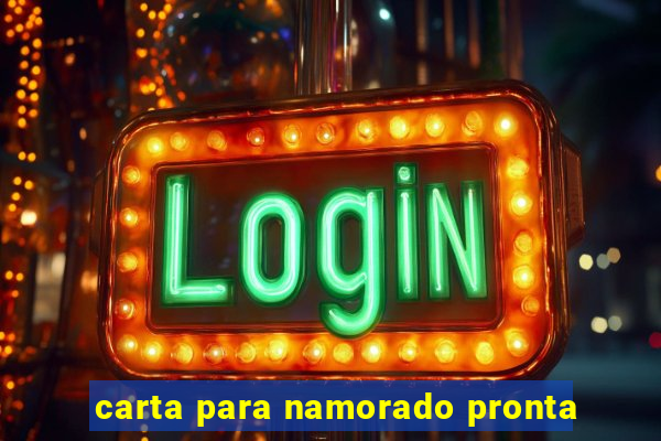 carta para namorado pronta