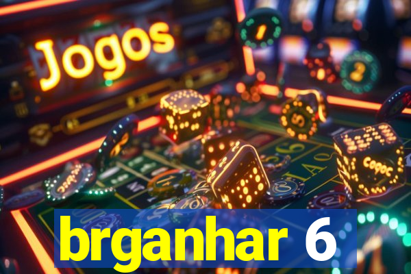 brganhar 6