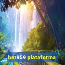 bet959 plataforma