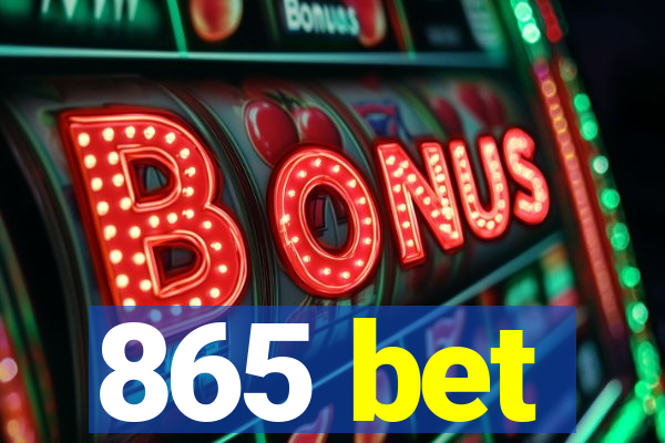 865 bet