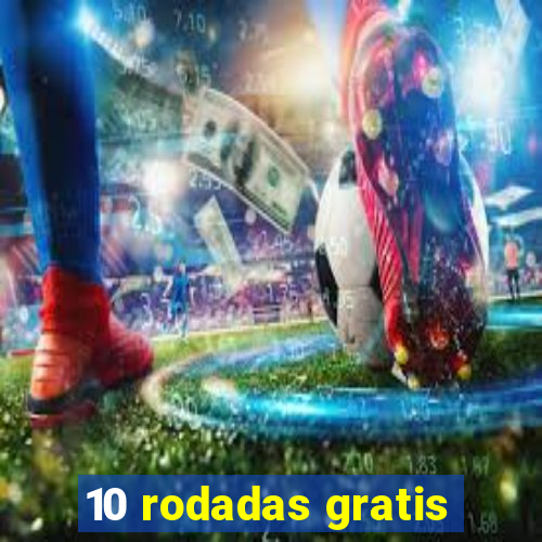10 rodadas gratis