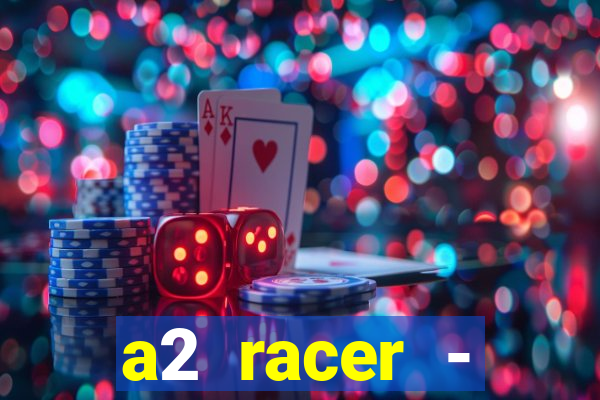 a2 racer - riscando o asfalto filme completo dublado download
