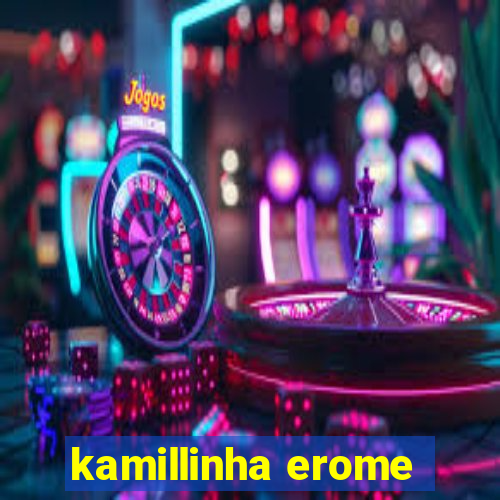 kamillinha erome