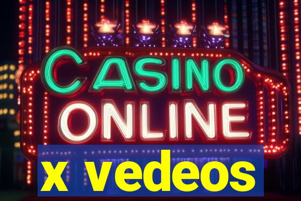 x vedeos