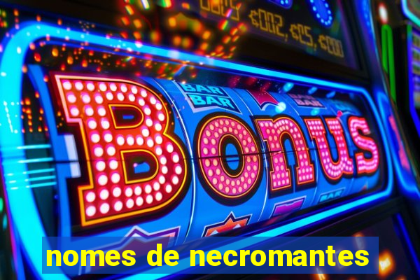 nomes de necromantes