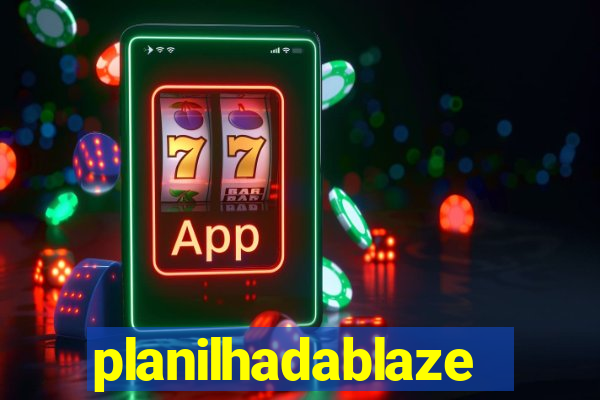 planilhadablaze