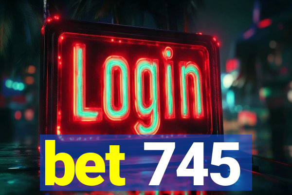 bet 745