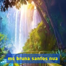 mc bruna santos nua