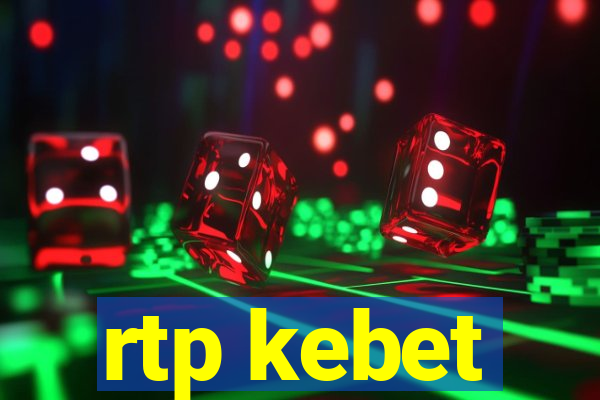 rtp kebet