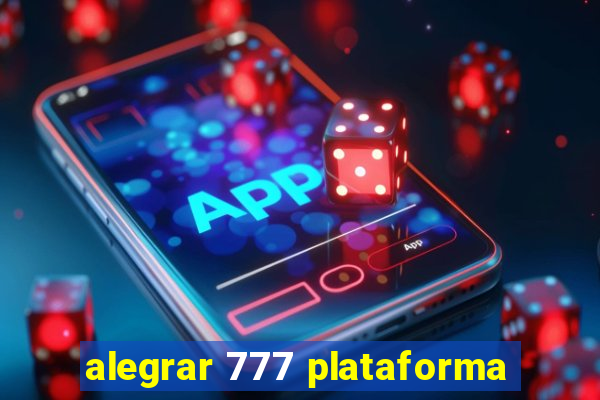 alegrar 777 plataforma