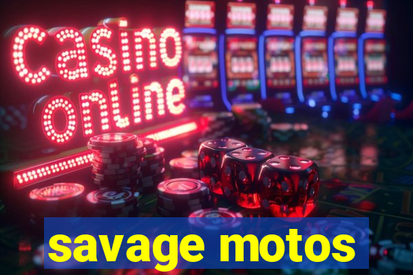 savage motos