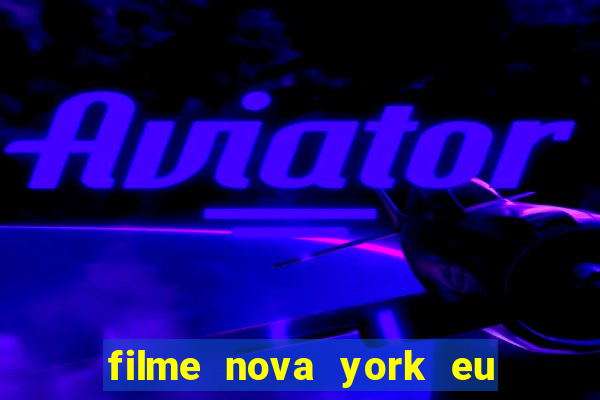 filme nova york eu te amo completo dublado