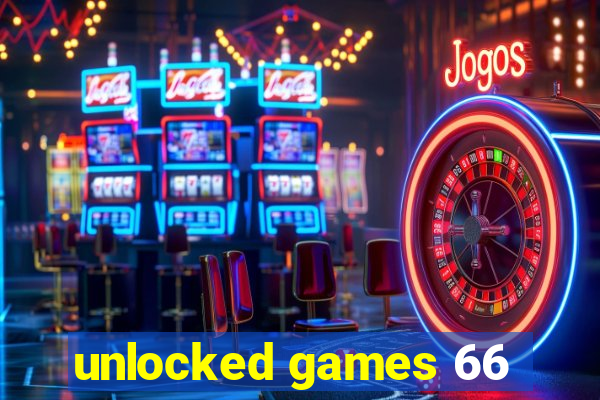 unlocked games 66