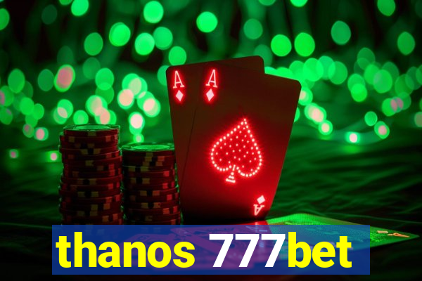 thanos 777bet