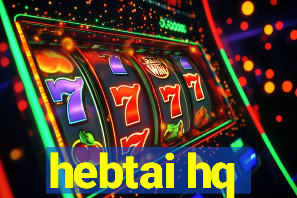 hebtai hq