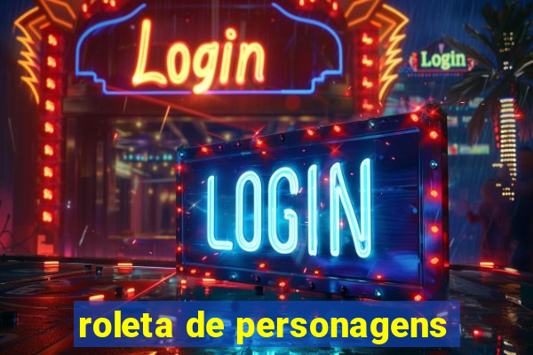roleta de personagens