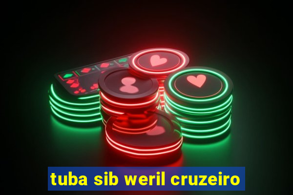tuba sib weril cruzeiro