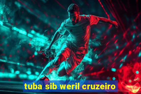 tuba sib weril cruzeiro
