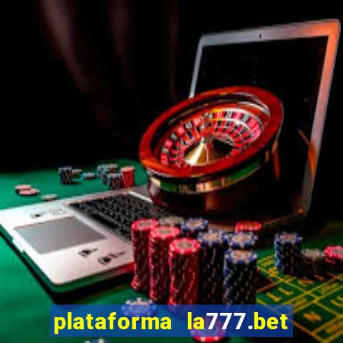 plataforma la777.bet é confiável