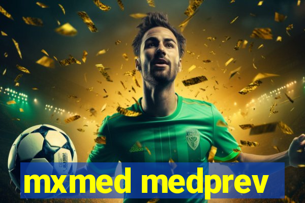 mxmed medprev