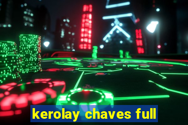 kerolay chaves full