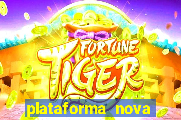 plataforma nova pagando fortune tiger baixar